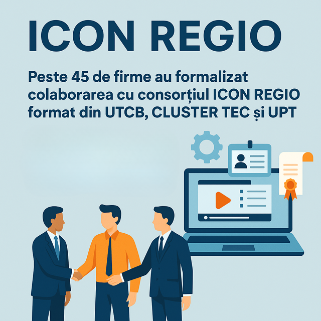 iCON REGIONAL: peste 45 de firme s-au alăturat consorțiului UTCB – Politehnica Timișoara – Cluster TEC pentru formarea digitală în construcții